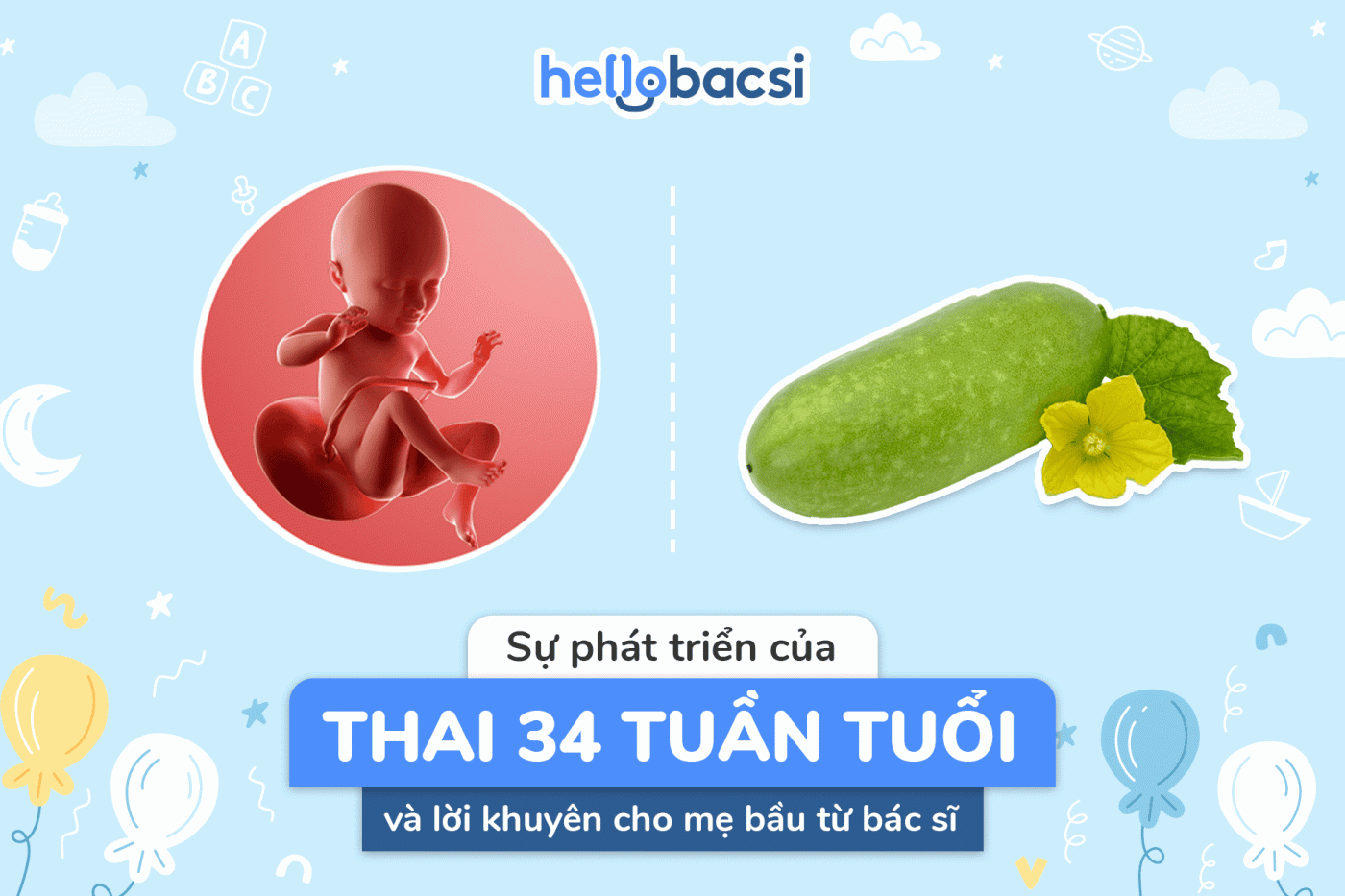 Thai nhi 34 tuần: Bé phát triển thế nào, cơ thể mẹ thay đổi ra sao?