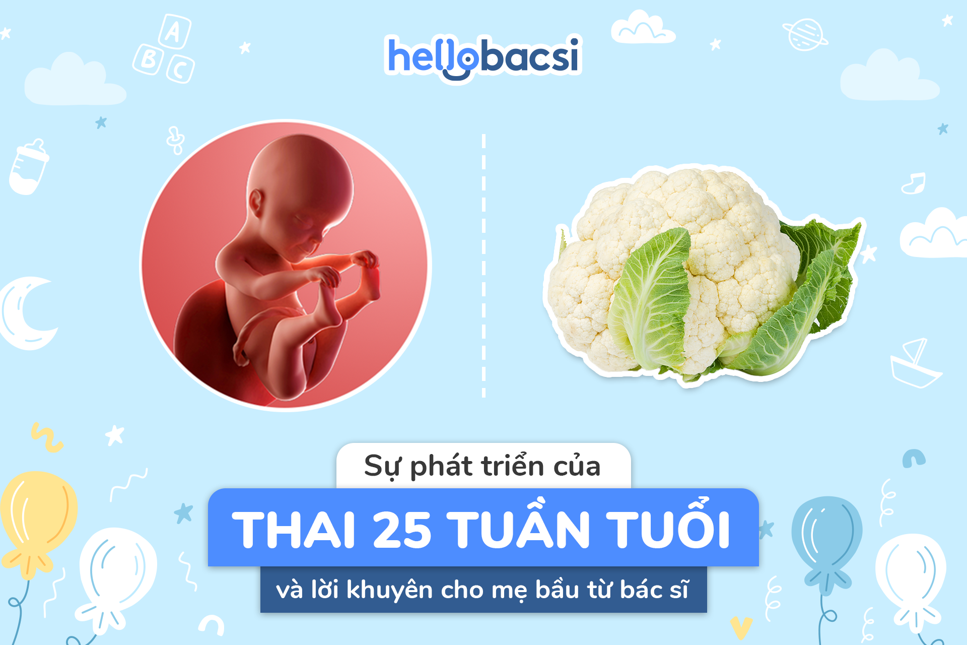 Thai 25 tuần tuổi phát triển thế nào? Cơ thể mẹ bầu thay đổi ra sao?