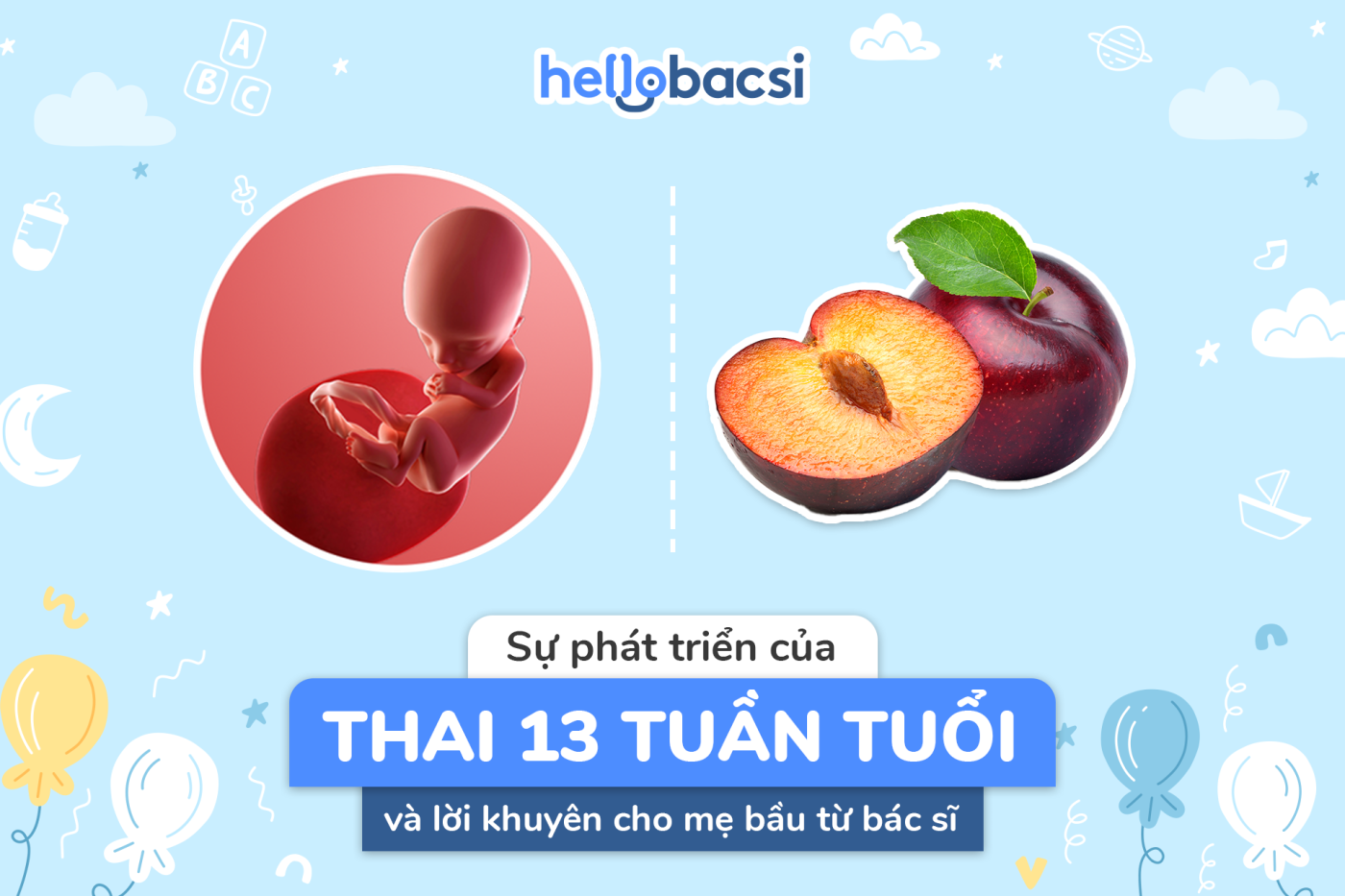 Thai nhi 13 tuần kích thước bao nhiêu, cơ thể mẹ bầu thay đổi như thế nào?