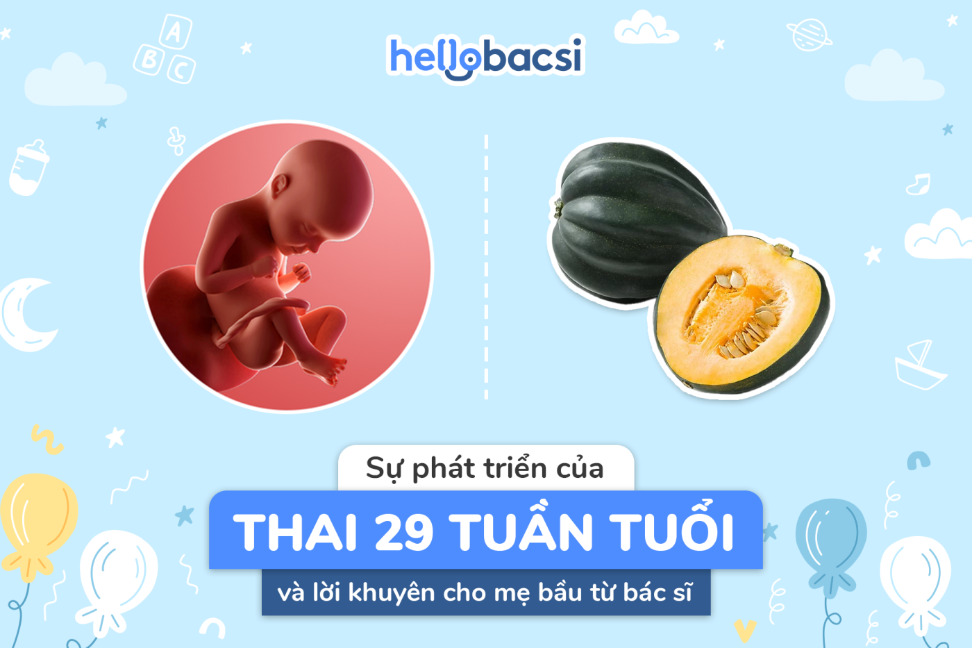 Thai 29 tuần: Sự phát triển của thai nhi và những thay đổi của mẹ bầu