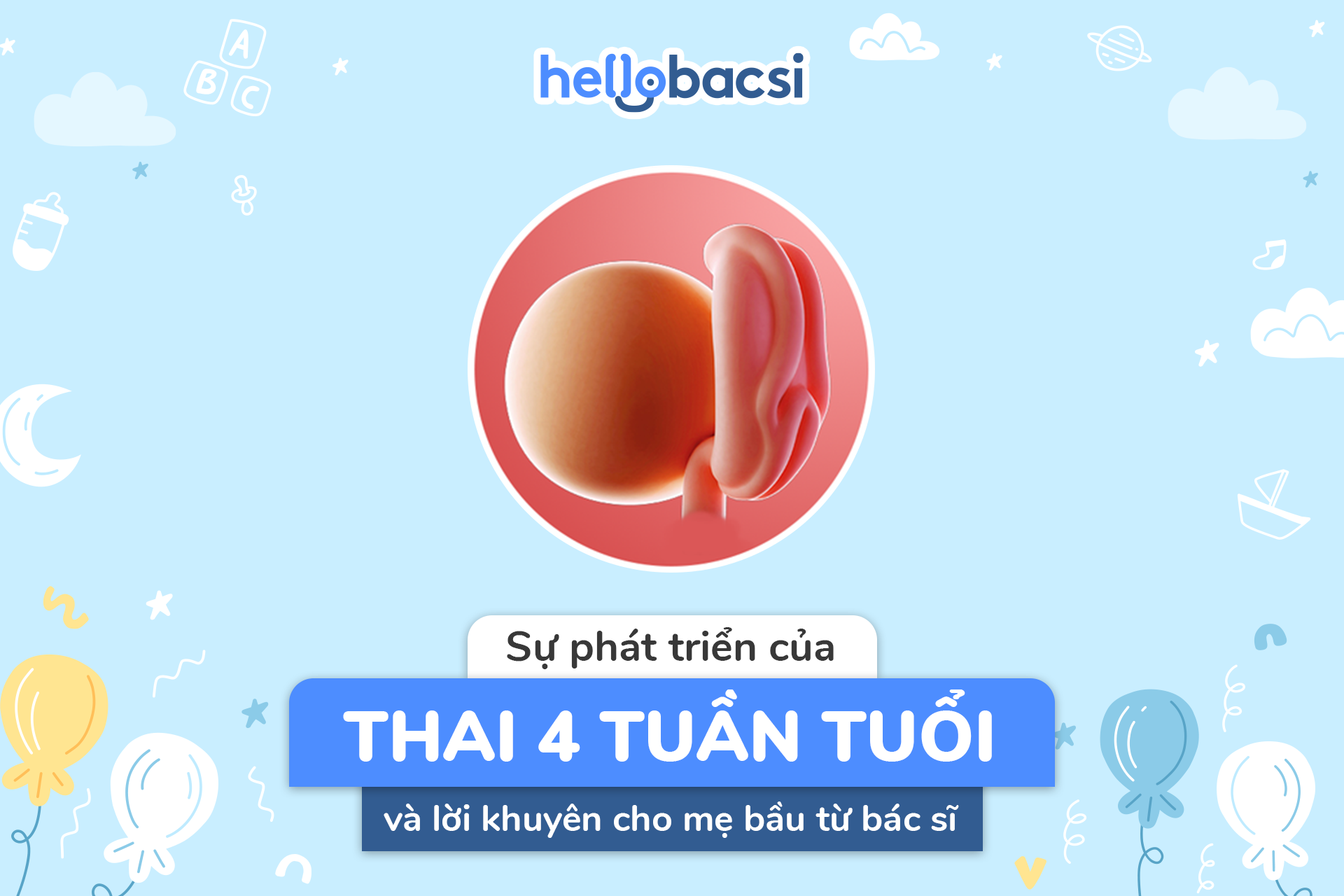 Chuyên gia giải đáp: Thai nhi 4 tuần tuổi phát triển như thế nào?