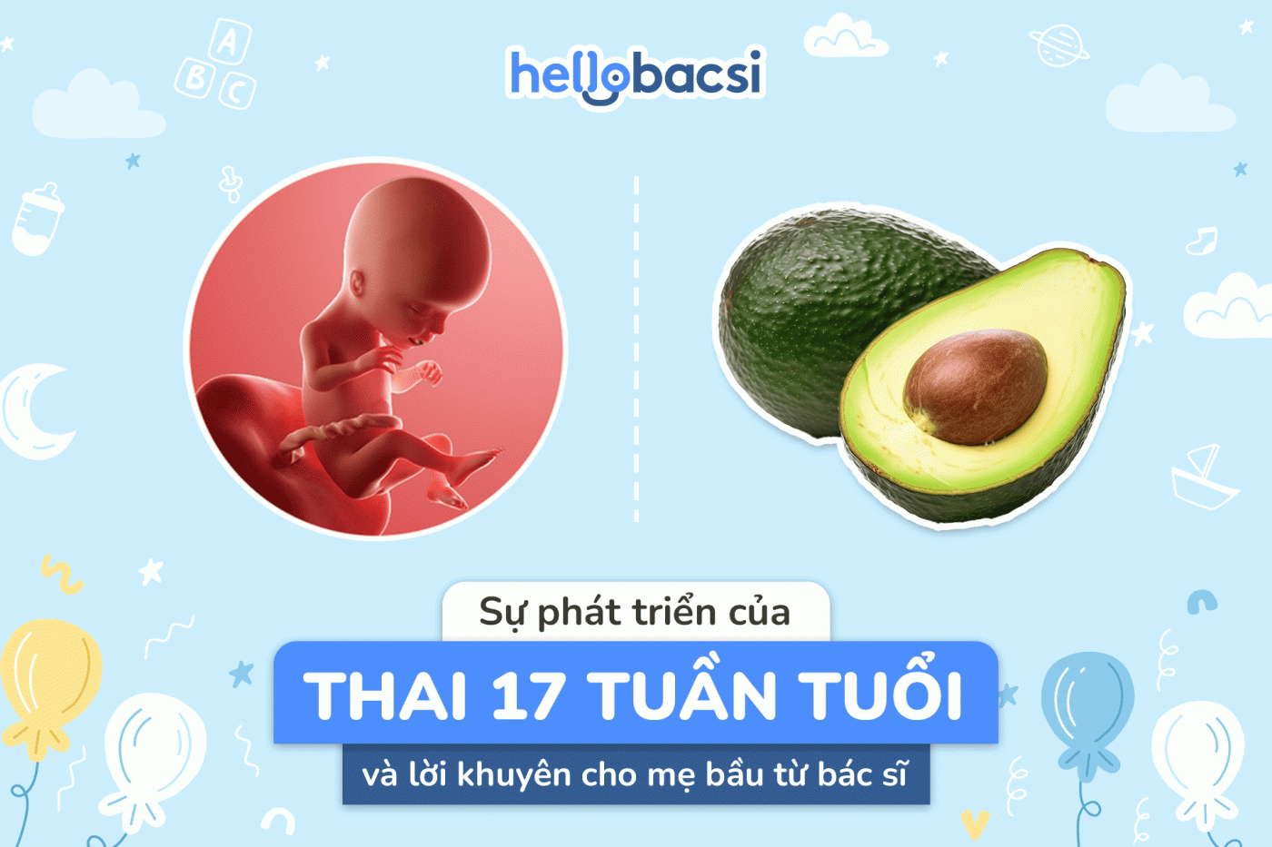 Thai nhi 17 tuần phát triển như thế nào? Những lưu ý dành cho mẹ