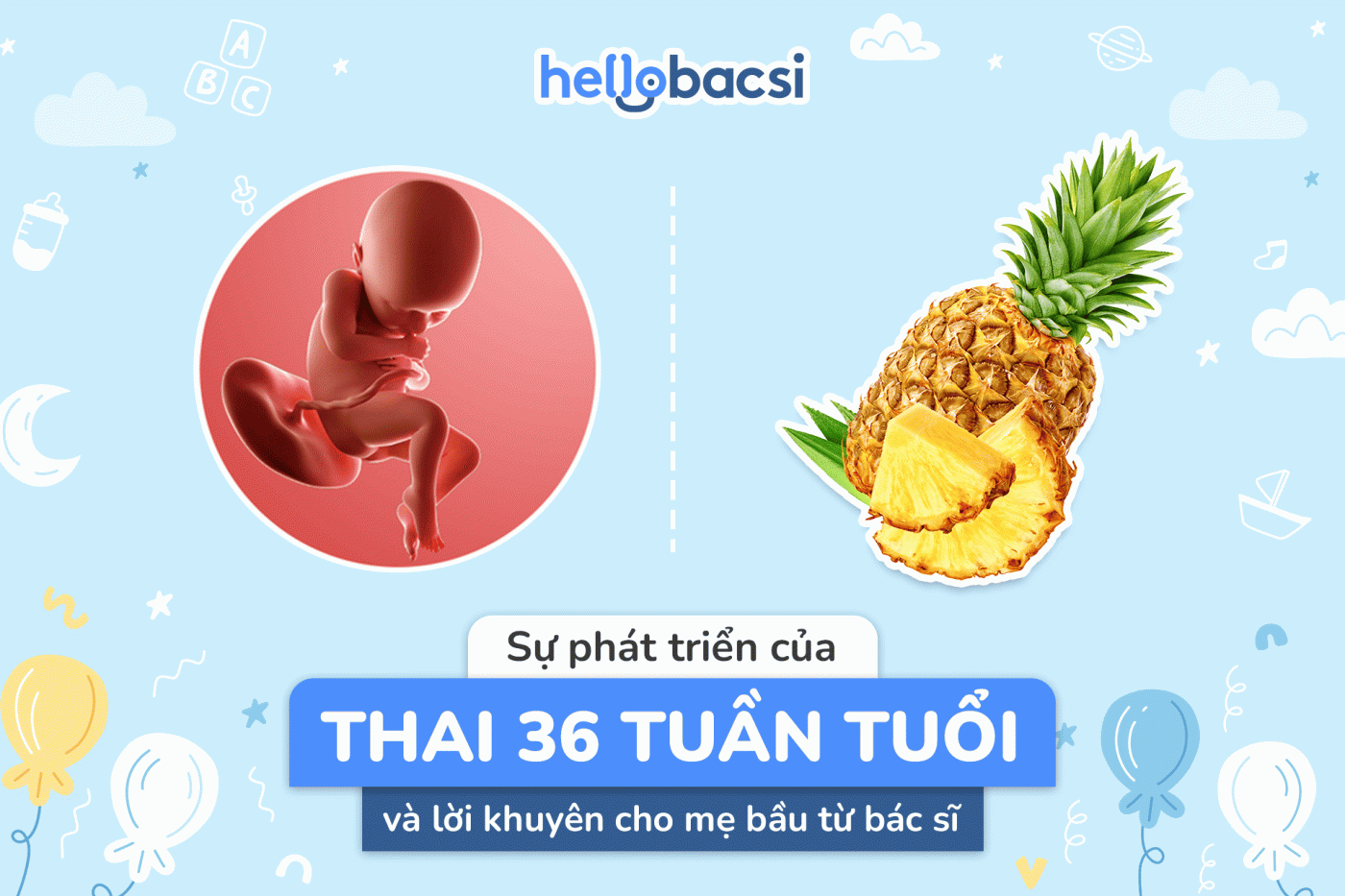 Thai nhi 36 tuần nặng bao nhiêu? Mẹ bầu lưu ý gì để thai khỏe mạnh