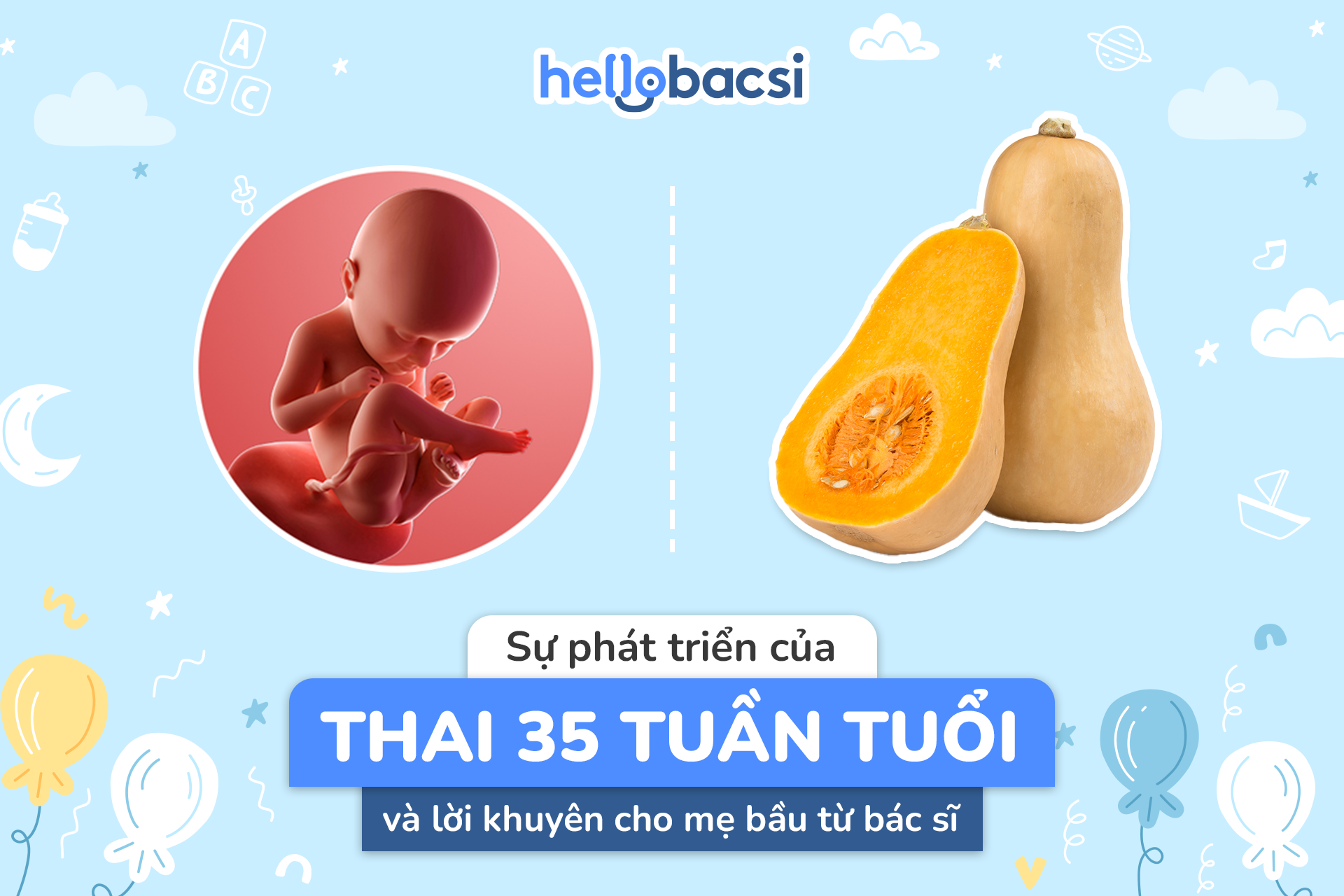 Mang thai tuần 35: Lưu ý quan trọng về sự phát triển của bé