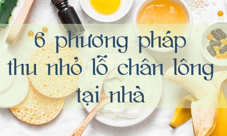 6 phương pháp thu nhỏ lỗ chân lông tại nhà