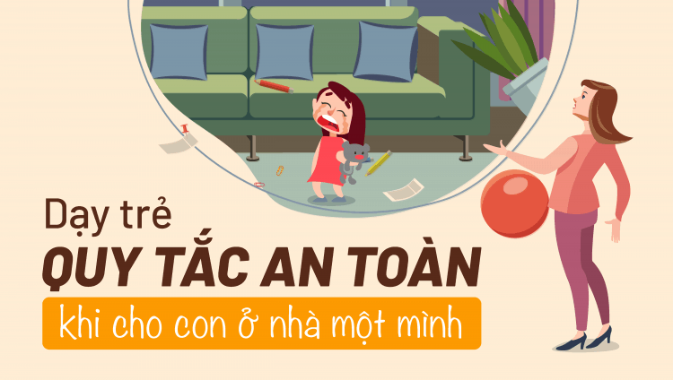 [Infographic] Dạy trẻ quy tắc an toàn khi con ở nhà một mình