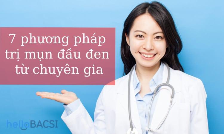 7 phương pháp trị mụn đầu đen từ chuyên gia