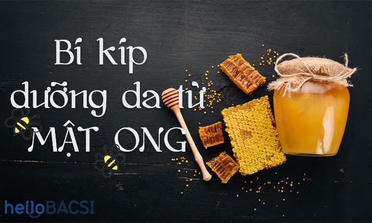 13 cách dưỡng ẩm cho da khô bằng mật ong tiết kiệm, hiệu quả