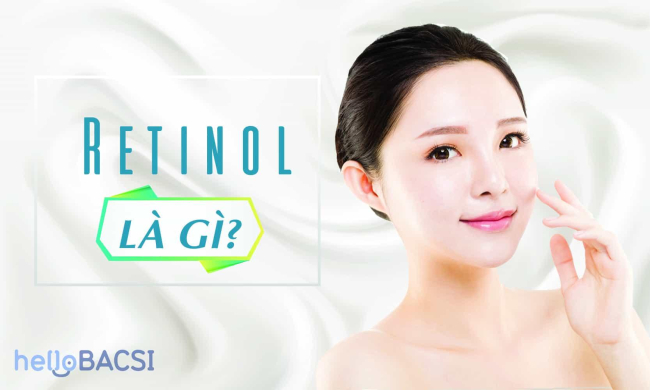 Retinol là gì? Công dụng và cách dùng retinol trị mụn, chống lão hóa da