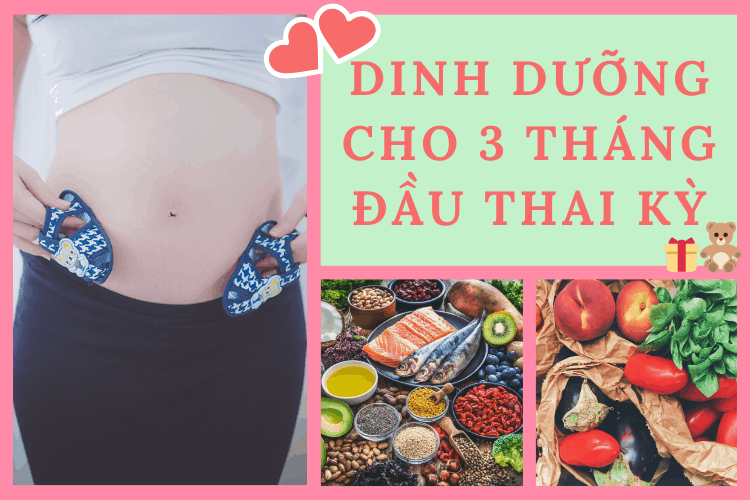 Bầu 3 tháng đầu nên ăn gì để tốt cho sức khỏe mẹ và bé?