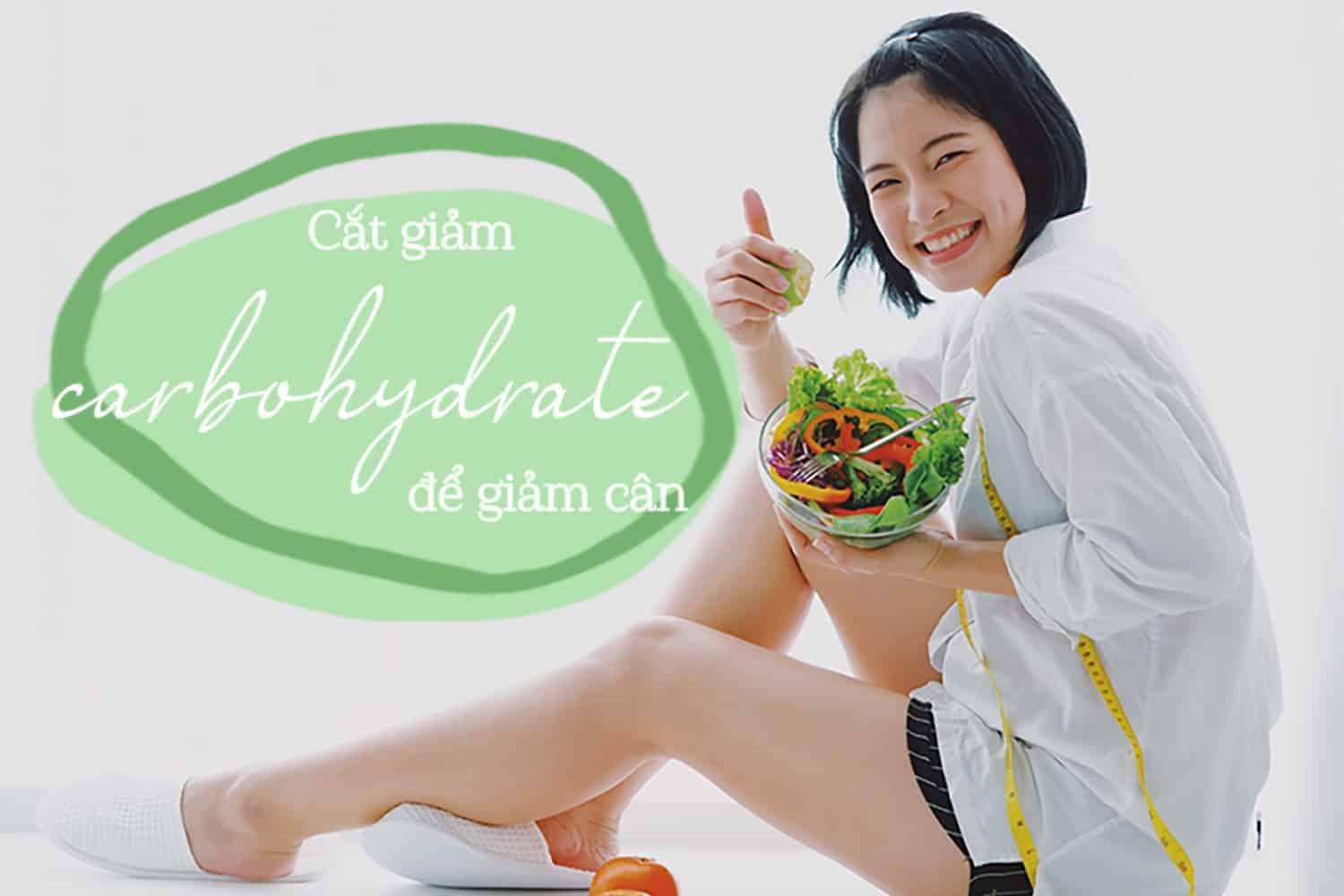 Cần cắt giảm bao nhiêu carbohydrate để giảm cân?