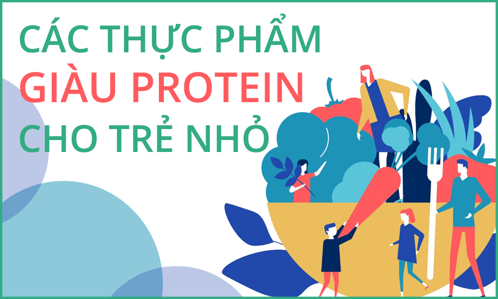 Các thực phẩm giàu protein cho trẻ nhỏ