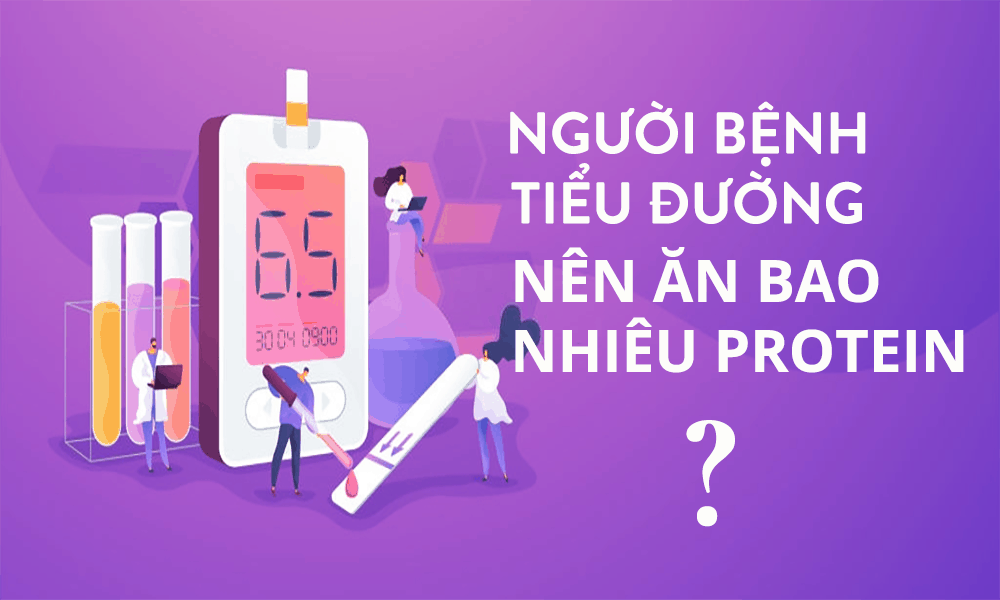 Người mắc bệnh tiểu đường nên ăn bao nhiêu protein?
