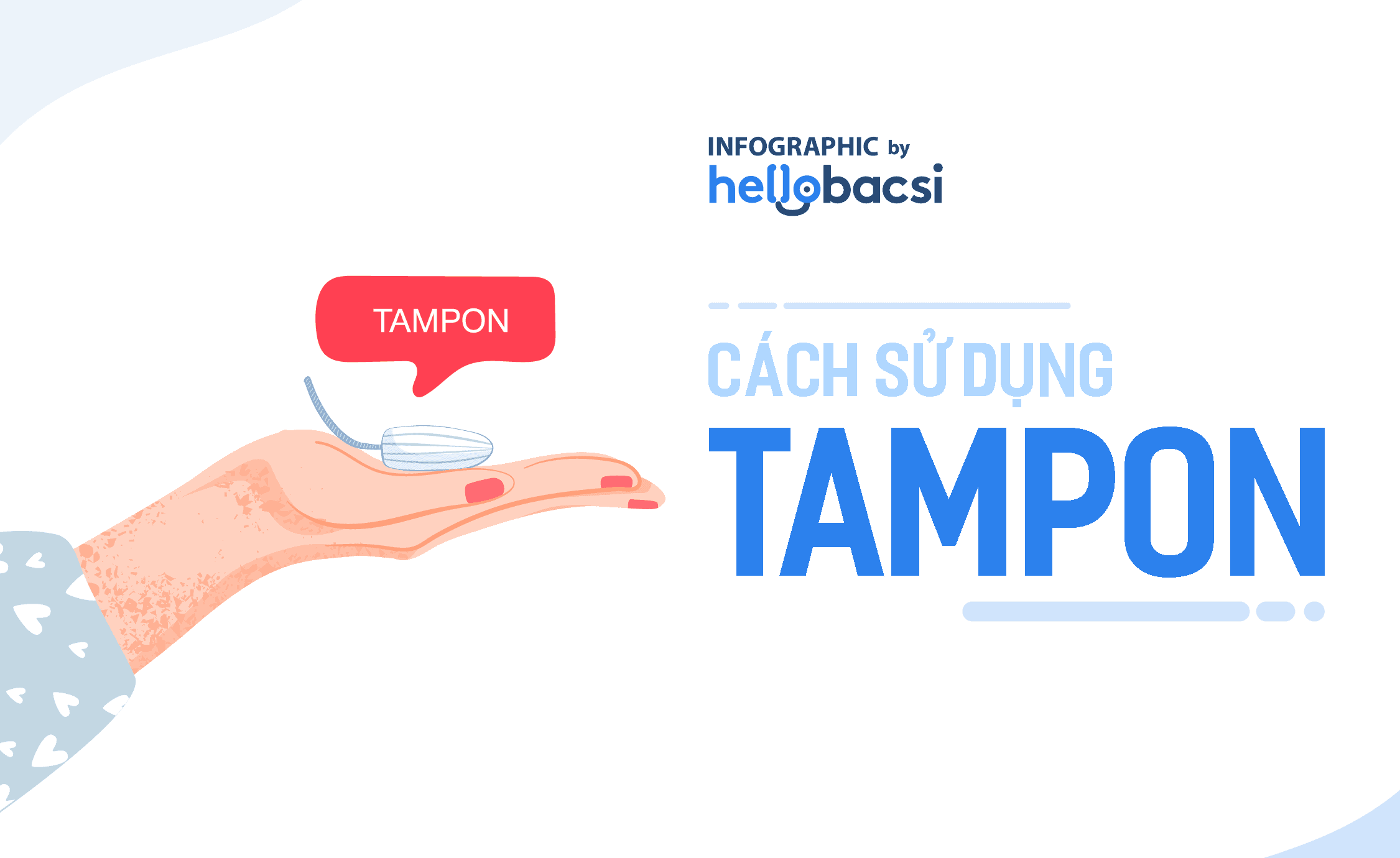 [Infographic] Bật mí cách sử dụng tampon để “ngày dâu” không ẩm ướt