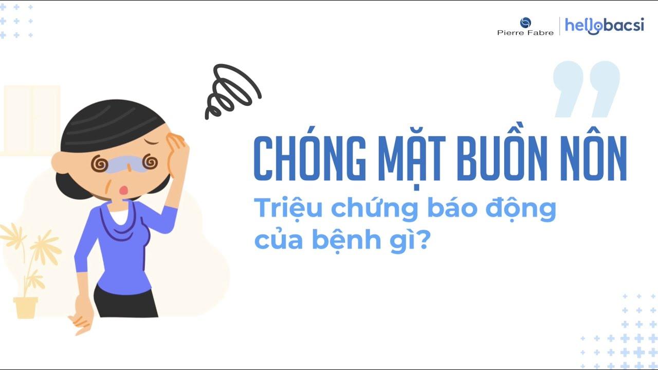 Chóng mặt buồn nôn - Triệu chứng báo động của bệnh gì?