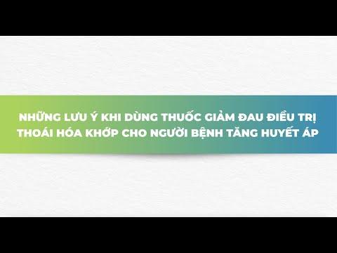 NHỮNG LƯU Ý KHI DÙNG THUỐC GIẢM ĐAU ĐIỀU TRỊ THOÁI HOÁ KHỚP CHO NGƯỜI BỆNH TĂNG HUYẾT ÁP