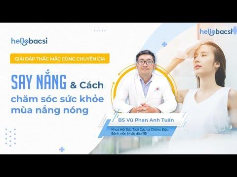 [Trò chuyện cùng chuyên gia] Say nắng & Cách chăm sóc sức khỏe mùa nắng nóng