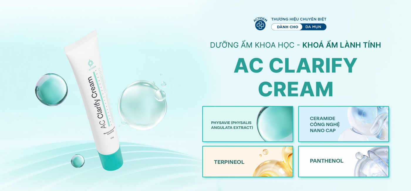Kem dưỡng cho da dầu mụn Actidem AC Clarify Cream: Thành phần, ưu điểm và cách dùng
